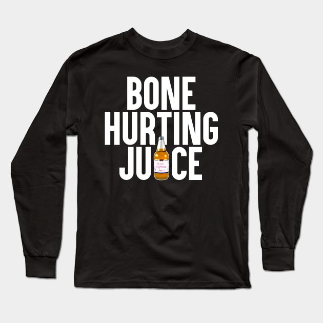 Bone Hurting Juice Long Sleeve T-Shirt by artsylab